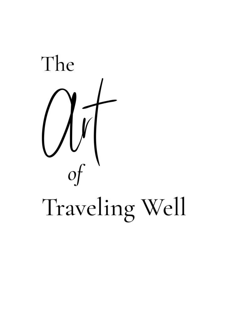 The Art of Traveling Well Book